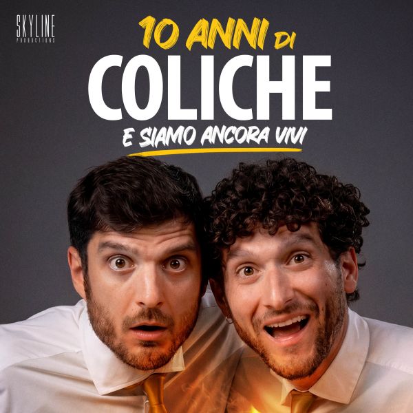 Le Coliche "10 anni di Coliche e siamo ancora vivi!"