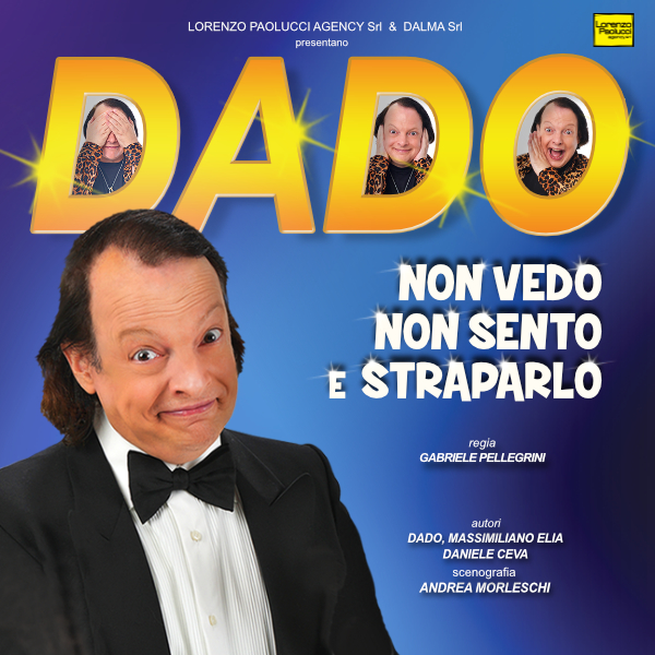 Dado in Non vedo, non sento e straparlo | ciaotickets